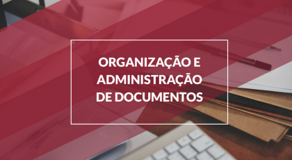 organização e administração de documentos