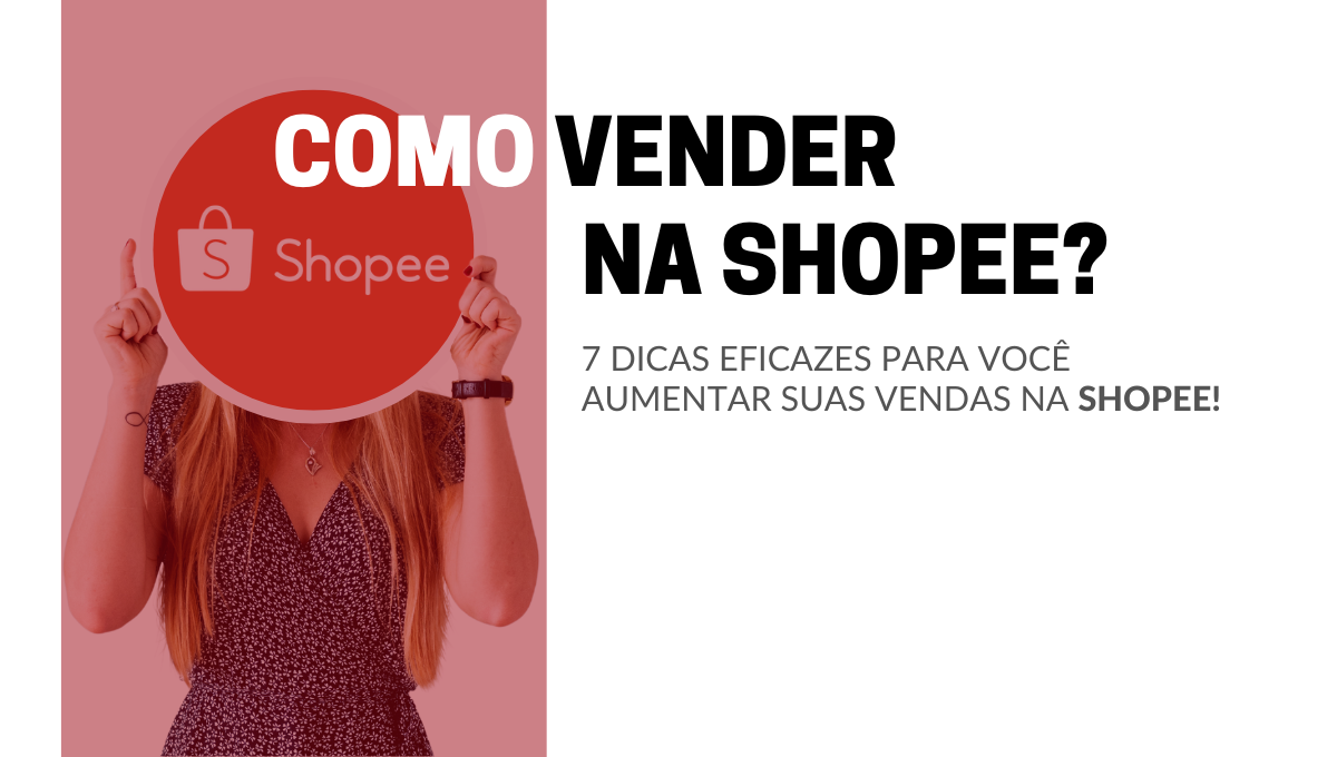 Saiba como aumentar suas vendas na Shopee loja online