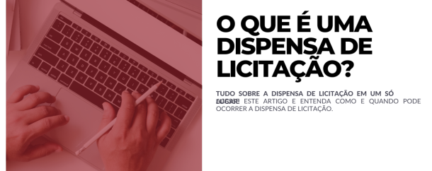 O que é uma dispensa de licitação