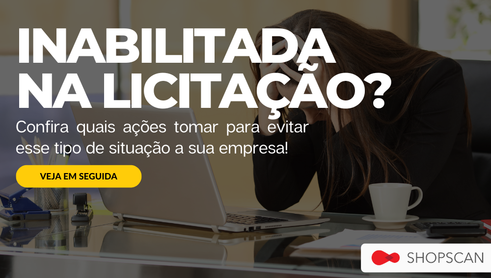 Empresa inabilitada na licitação confira um guia do que fazer para resolver