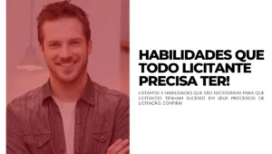 5 Habilidades que todo licitante precisa ter!