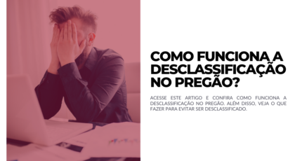 Como funciona a desclassificação no pregão