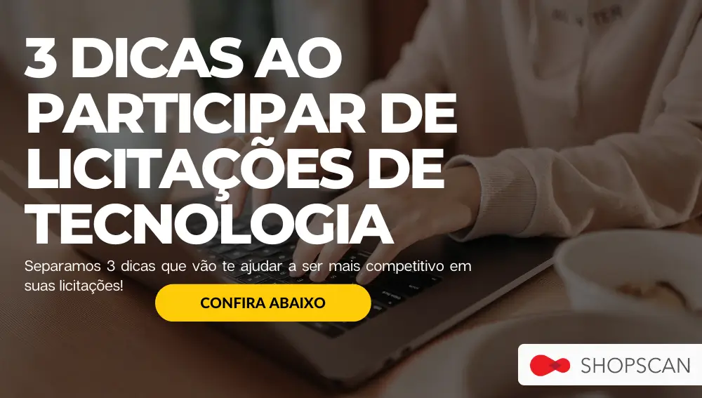 3 dicas ao participar de licitações de tecnologia