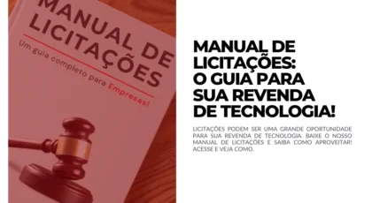 Manual de Licitações O guia para sua Revenda de Tecnologia!